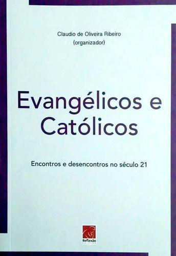 Imagem de Evangélicos E Católicos - Editora Reflexão