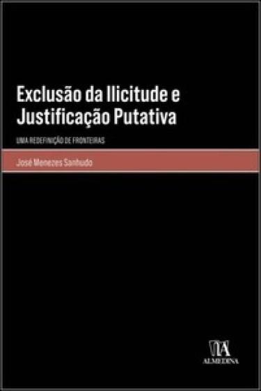 Imagem de Exclusão da ilicitude e justificação putativa