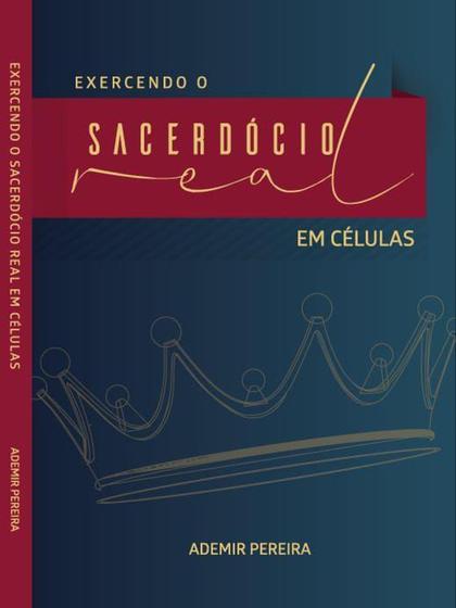 Imagem de Exercendo O Sacerdocio Real Em Celulas - Autores - - LC