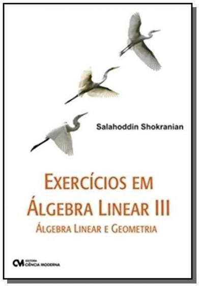 Imagem de Exercicios em algebra linear 3: algebra linear e g - CIENCIA MODERNA