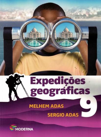 EXPEDICOES GEOGRAFICAS - 9º ANO - 2ª ED - MODERNA DIDATICO NACIONAL ...