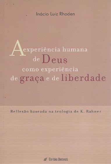 Imagem de Experiência humana de deus como experiência de graçã e liberdade, a - reflexão baseada na teologia de k. rahner - Unisinos