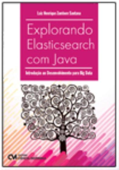 Imagem de Explorando Elasticsearch com Java - Introdução ao Desenvolvimento para Big Data