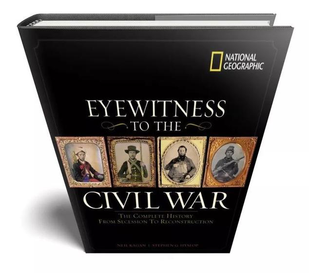 Imagem de Eyewitness to the Civil War Neil Kagan e Stephen G. Hyslop Editora National Geographic Importado em Inglês Capa Dura