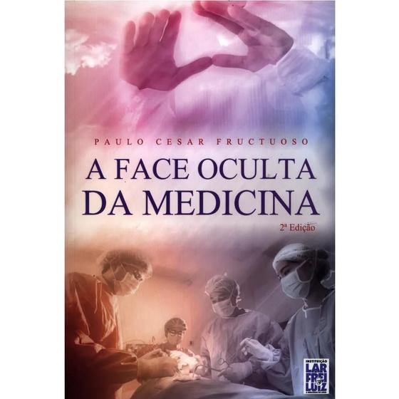 Imagem de Face Oculta da Medicina (A) - FREI LUIZ