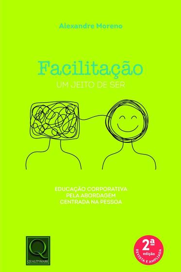 Imagem de Facilitação - UM JEITO DE SER - EDUCAÇÃO CORPORATIVA PELA ABORDAGEM CENTRADA NA PESSOAS