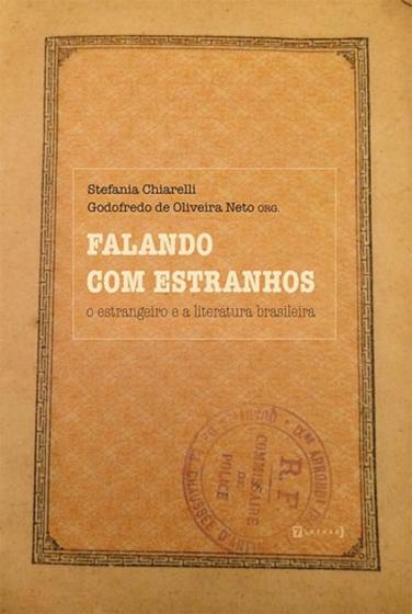 Imagem de Falando com estranhos o estrangeiro e a literatura brasileira