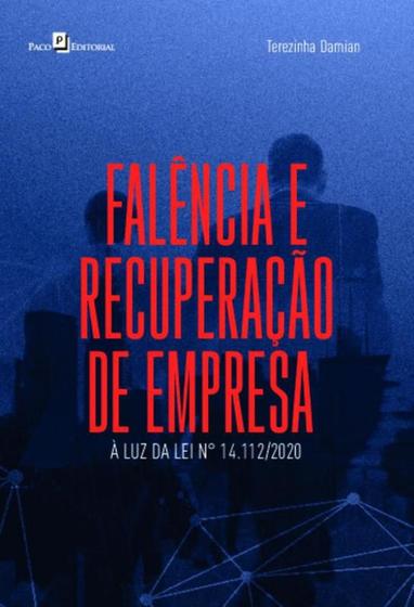 Falencia e recuperacao de empresa - a luz da lei n? 14.112/2020 - PACO EDITORIAL Menor preço em Falencia e recuperacao de empresa - a luz da lei n? 14.112/2020 - PACO EDITORIAL