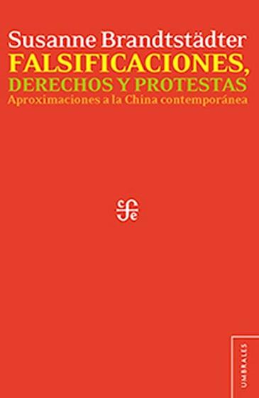 Imagem de Falsificaciones, derechos y protestas. Aproximaciones a la China contemporánea - Fondo De Cultura Economica De Mexico