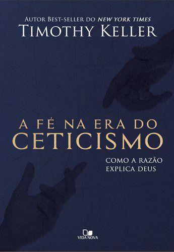 Fé na era do ceticismo, A - VIDA NOVA Menor preço em Fé na era do ceticismo, A - VIDA NOVA