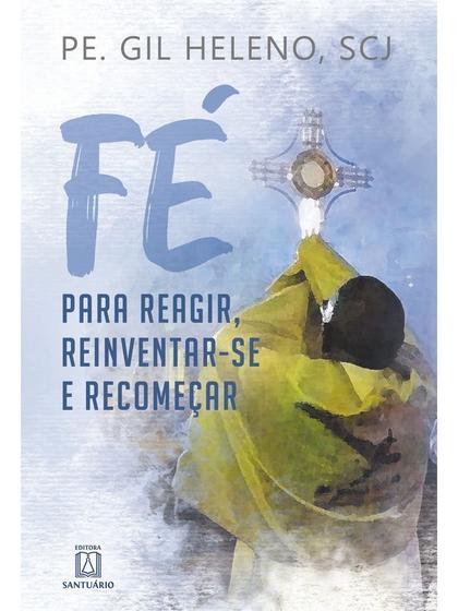 Imagem de FÉ PARA REAGIR, REINVENTAR-SE E RECOMEÇAR Sortido