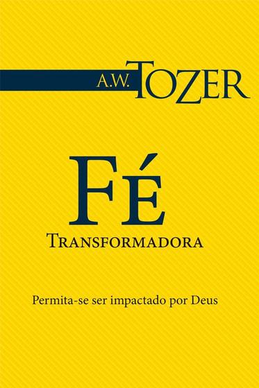 Imagem de Fé Transformadora, A W Tozer - Graça