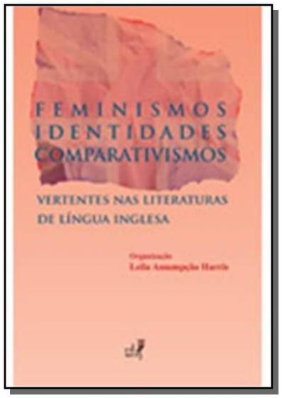 Imagem de Feminismo Identidades Comparativismo: Vertentes nas Literaturas de Língua Inglesa