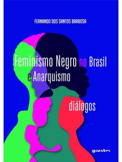 Imagem de Feminismo negro no brasil e anarquismo: diálogos - vol. 1