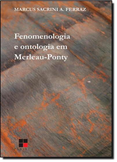 Imagem de Fenomenologia e Ontologia em Merleau-Ponty - PAPIRUS