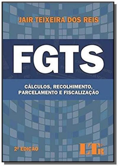 Imagem de Fgts: calculo, recolhimento, parcelamento e fiscal