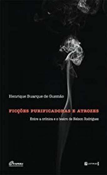 Imagem de Ficções purificadoras e atrozes: Entre a crônica e o teatro de Nelson Rodrigue - 7 LETRAS