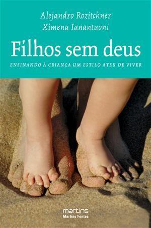 Imagem de Filhos sem deus - ensinando a criança um estilo ateu de viver - MARTINS EDITORA