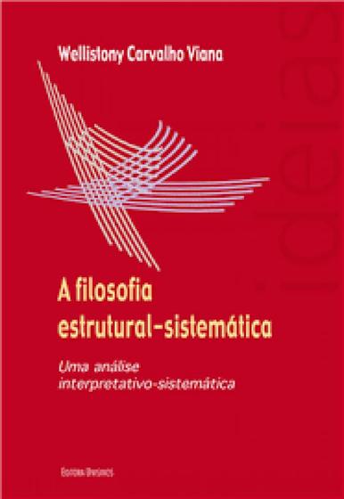 Imagem de Filosofia Estrutural-Sistematica, A: Uma Analise Interpretativo-Sistematica - UNISINOS