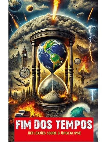 Imagem de Fim dos tempos - reflexões sobre o apocalipse