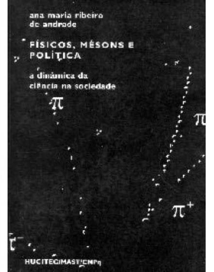 Imagem de Físicos, Mésons e Política. A Dinâmica da Ciência na Sociedade