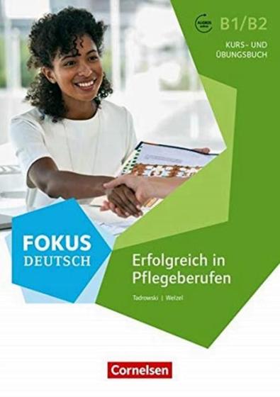 Imagem de Fokus Deutsch B1/B2 - Erfolgreich In Pflegeberufen - Kurs- Und Ubungsbuch Mit Audios Online Inkl. E-Book - CORNELSEN