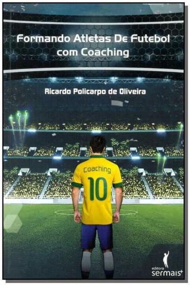 Imagem de Formando Atletas De Futebol Com Coaching - SER MAIS