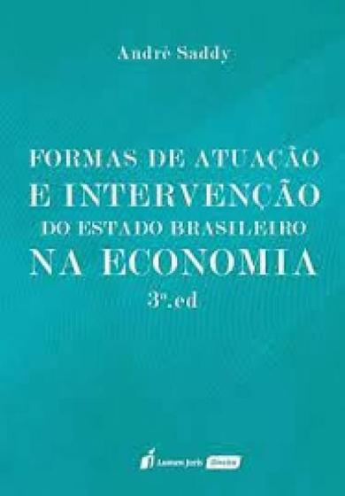 Imagem de Formas de Atuação e Intervenção do Estado Brasileiro na Economia - Lumen Juris