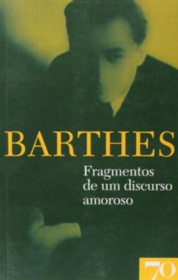 Imagem de Fragmentos de um discurso amoroso: obras de Roland Barthes - EDICOES 70 - ALMEDINA