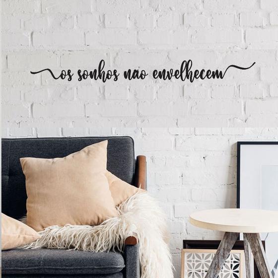 Frase de Parede Os Sonhos Não Envelhecem Lettering Letras Palavras ...