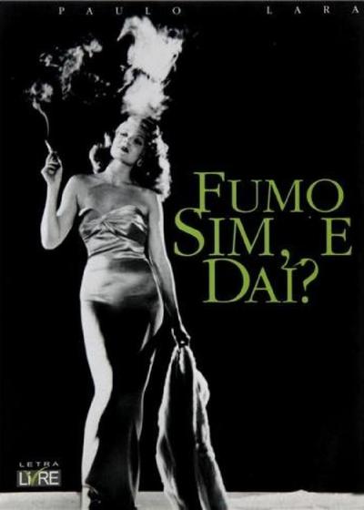 Imagem de Fumo Sim, E Dai - Letra Livre