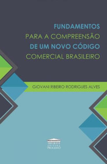 Imagem de Fundamentos para a compreensão de um novo código comercial brasileiro - EDITORA PROCESSO