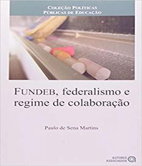 Imagem de Fundeb, Federalismo e Regime de Colaboração - AUTORES ASSOCIADOS