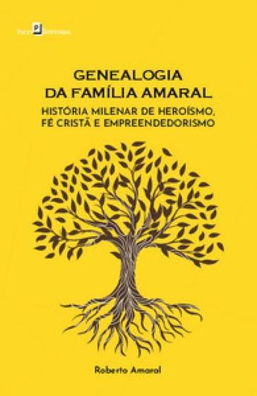 Imagem de Genealogia da Família Amaral: História Milenar de Heroísmo, Fé Cristã e Empreendedorismo - Paco Editorial