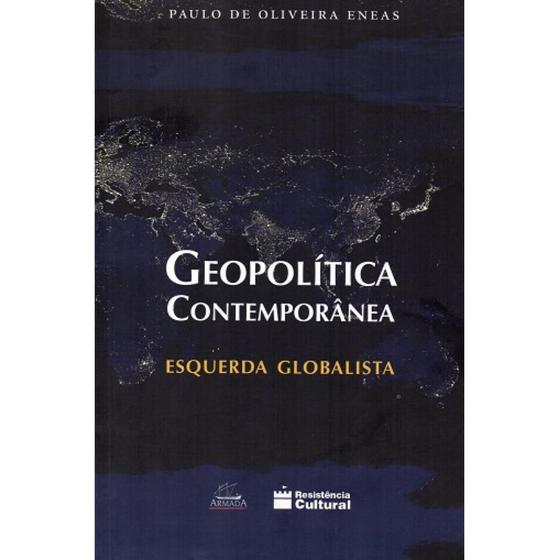 Imagem de Geopolítica Contemporânea - Esquerda Globalista (Paulo Eneas)
