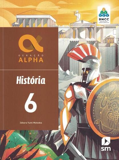 GERACAO ALPHA - HISTORIA - 6º ANO - 3ª ED. 2019 - BNCC - - Livros ...