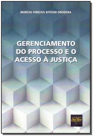 Imagem de Gerenciamento do Processo e o Acesso à Justica - DEL REY LIVRARIA E EDITORA                        