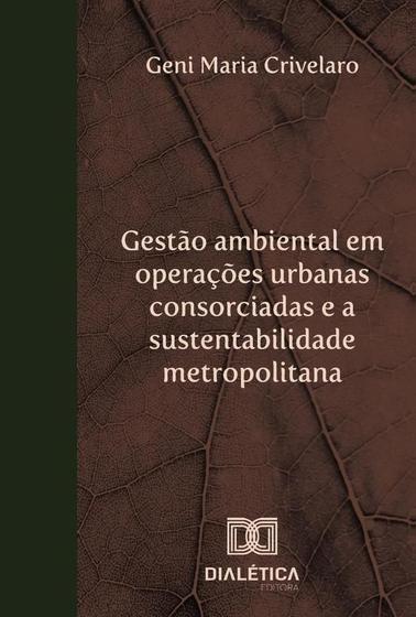 Imagem de Gestão ambiental em operações urbanas consorciadas e a sustentabilidade metropolitana