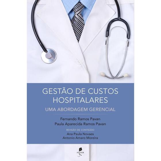 Imagem de Gestão de custos hospitalares - Uma abordagem gerencial (Fernando Ramos Pavan)