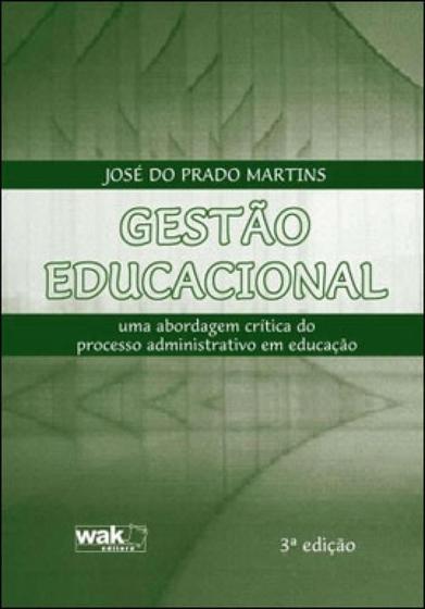 Imagem de Gestão Educacional - Uma Abordagem Crítica do Processo Administrativo em Educação - 3ª Ed. 2007 - Wak