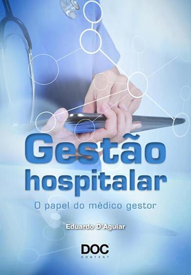 Imagem de Gestão Hospitalar: O Papel do Médico Gestor