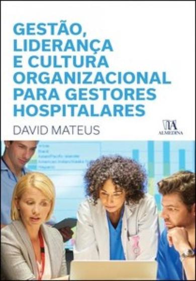 Imagem de Gestão, liderança e cultura organizacional para gestores hospitalares