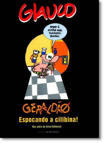 Imagem de Glauco - Geraldão Espocando A Cilibina! - Nos Gibis Da Circo Editorial - Almedina