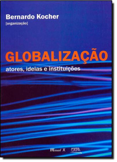 Imagem de Globalização  - atores, ideias e instituições - MAUAD