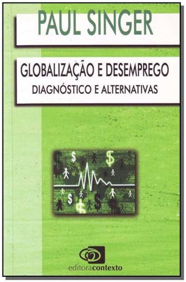 Imagem de Globalização e Desemprego - Diagnóstico e Alternativas