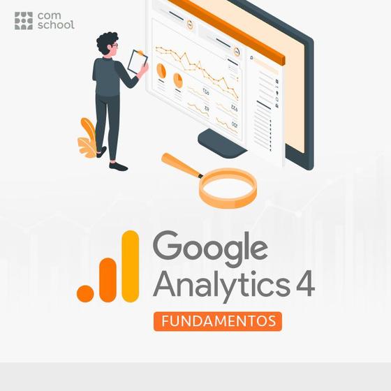 Imagem de Google Analytics 4  GA4 - Fundamentos