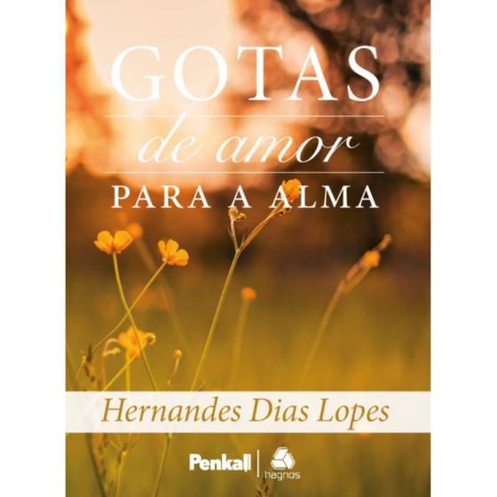 Imagem de Gotas de Amor para a Alma, Hernandes D. Lopes - Hagnos