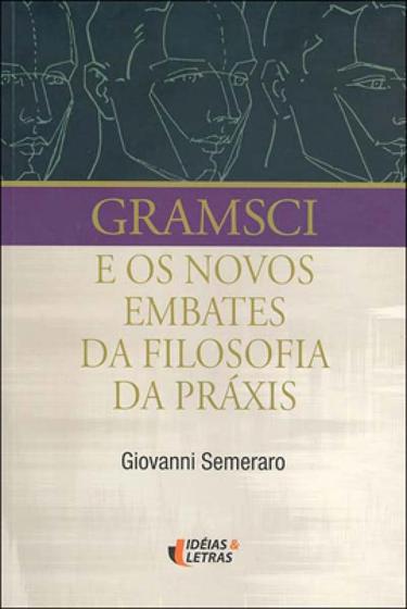 Imagem de Gramsci e os novos embates da filosofia da práxis