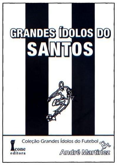 Imagem de Grandes Ídolos do Santos - Coleção Grandes Ídolos do Futebol - ICONE