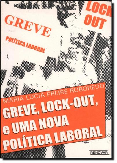 Imagem de Greve, Lock-Out, E Uma Nova Politica Laboral